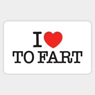 I Love To Fart Magnet